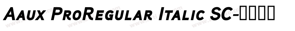 Aaux ProRegular Italic SC字体转换
